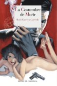 la costumbre de morir-raul guerra garrido-9788415973409 la costumbre de morir-raul guerra garrido-9788415973409