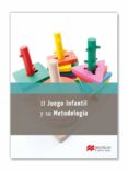 el juego infantil y su metodologia 2014 (gs)-9788415991809 el juego infantil y su metodologia 2014 (gs)-9788415991809