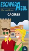 cáceres 2015 (escapada azul) 2ª ed.-daniel cabrera navarro-9788416137909 cáceres 2015 (escapada azul) 2ª ed.-daniel cabrera navarro-9788416137909
