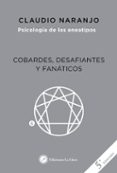 psicologia de los eneatipos 6: cobardes, desafiantes y fanaticos-claudio naranjo-9788416145409 psicologia de los eneatipos 6: cobardes, desafiantes y fanaticos-claudio naranjo-9788416145409