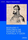 reinado y diplomas de sancho ii de castilla y león-miguel c. vivancos gomez-9788416242009 reinado y diplomas de sancho ii de castilla y león-miguel c. vivancos gomez-9788416242009