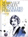 maria luz morales pionera del periodismo-9788416372409 maria luz morales pionera del periodismo-9788416372409