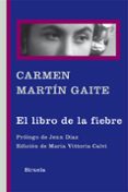 el libro de la fiebre-carmen martin gaite-9788416465309 el libro de la fiebre-carmen martin gaite-9788416465309