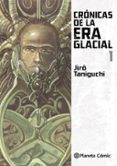 cronicas de la era glacial 1-jiro taniguchi-9788416543809 cronicas de la era glacial 1-jiro taniguchi-9788416543809