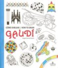 como dibujar gaudi-sergio guinot studio-9788416574209 como dibujar gaudi-sergio guinot studio-9788416574209