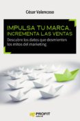 impulsa tu marca, incrementa las ventas (ebook)-cesar valencoso gilabert-9788416583409 impulsa tu marca, incrementa las ventas (ebook)-cesar valencoso gilabert-9788416583409