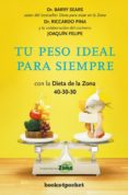 tu peso ideal para siempre con la dieta de la zona 40-30-30-barry sears-riccardo pina-9788416622009 tu peso ideal para siempre con la dieta de la zona 40-30-30-barry sears-riccardo pina-9788416622009
