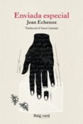 enviada especial-jean echenoz-9788416689309 enviada especial-jean echenoz-9788416689309