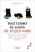 haz como el gato: ¡él sí que sabe! (ebook)-9788416895809 haz como el gato: ¡él sí que sabe! (ebook)-9788416895809