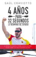 4 años para 32 segundos: la recompensa del esfuerzo-saul craviotto-9788416928309 4 años para 32 segundos: la recompensa del esfuerzo-saul craviotto-9788416928309