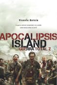 apocalipsis island 4: guerra total z-vicente garcia-9788416961009 apocalipsis island 4: guerra total z-vicente garcia-9788416961009