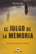 el juego de la memoria-felicia yap-9788417108809 el juego de la memoria-felicia yap-9788417108809