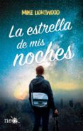 la estrella de mis noches-mike lightwood-9788417114909 la estrella de mis noches-mike lightwood-9788417114909
