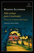 más trabajo para el enterrador-margery allingham-9788417115609 más trabajo para el enterrador-margery allingham-9788417115609