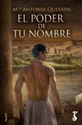 el poder de tu nombre (ebook)-maria antonia garcia quesada-9788417241209 el poder de tu nombre (ebook)-maria antonia garcia quesada-9788417241209