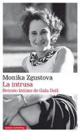 la intrusa: retrato intimo de gala dali-monika zgustova-9788417355609 la intrusa: retrato intimo de gala dali-monika zgustova-9788417355609