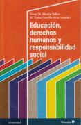 educacion, derechos humanos y responsabilidad social-victor m. martin solbes-m. teresa castilla mesa-9788417667009 educacion, derechos humanos y responsabilidad social victor m. martin solbes m. teresa castilla mesa 9788417667009