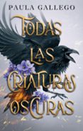 Descarga un libro para ipad 2 TODAS LAS CRIATURAS OSCURAS
				EBOOK de PAULA GALLEGO FB2 PDB 9788419699909 in Spanish