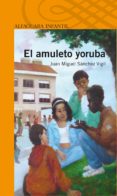 el amuleto yoruba-juan miguel sanchez vigil-9788420405209 el amuleto yoruba-juan miguel sanchez vigil-9788420405209