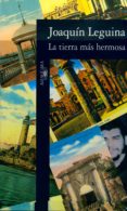 la tierra mas hermosa-joaquin leguina-9788420482309 la tierra mas hermosa-joaquin leguina-9788420482309