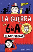nyap pixelat (la guerra de 6èa 4)-sara cano-9788420485409 nyap pixelat (la guerra de 6èa 4)-sara cano-9788420485409