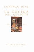 la cocina del quijote-lorenzo diaz-9788420676609 la cocina del quijote-lorenzo diaz-9788420676609