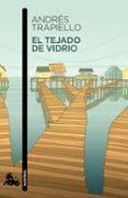 el tejado de vidrio-andres trapiello-9788423348909 el tejado de vidrio-andres trapiello-9788423348909