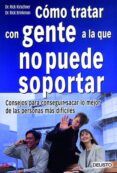 como tratar con gente a la que no puede soportar;consejos para c onseguir sacar lo mejor de las personas mas dificiles-rick kirschner-rick brinkman-9788423420209 como tratar con gente a la que no puede soportar;consejos para c onseguir sacar lo mejor de las personas mas dificiles-rick kirschner-rick brinkman-9788423420209