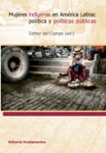 mujeres indigenas en america latina-esther del campo-9788424512309 mujeres indigenas en america latina-esther del campo-9788424512309