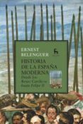historia de la españa moderna: desde los reyes catolicos hasta felipe ii-ernest belenguer-9788424917609 historia de la españa moderna: desde los reyes catolicos hasta felipe ii-ernest belenguer-9788424917609