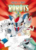 dibujo y pinto - robots-thierry beaudenon-9788425520709 dibujo y pinto - robots-thierry beaudenon-9788425520709