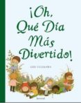 ¡oh, que dia mas divertido!-gyo fujikawa-9788426138309 ¡oh, que dia mas divertido!-gyo fujikawa-9788426138309