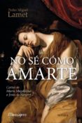 no se como amarte (ebook)-9788427138209 no se como amarte (ebook)-9788427138209