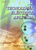 tecnologia electrica aplicada-jose roldan viloria-9788428329309 tecnologia electrica aplicada-jose roldan viloria-9788428329309