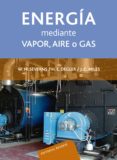 la produccion de energia mediante vapor, aire o gas-william h. severns-9788429148909 la produccion de energia mediante vapor, aire o gas-william h. severns-9788429148909