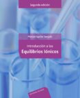 introduccion a los equilibrios ionicos-manuel aguilar sanjuan-9788429175509 introduccion a los equilibrios ionicos-manuel aguilar sanjuan-9788429175509