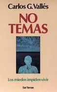 no temas: los miedos impiden vivir-carlos gonzalez valles-9788429311709 no temas: los miedos impiden vivir-carlos gonzalez valles-9788429311709