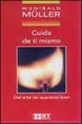 cuida de ti mismo: del arte de quererse bien-wunibald mãller-9788429314809 cuida de ti mismo: del arte de quererse bien-wunibald mãller-9788429314809