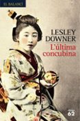 l ultima concubina-lesley downer-9788429760309 l ultima concubina-lesley downer-9788429760309