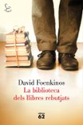 la biblioteca dels llibres rebutjats-david foenkinos-9788429775709 la biblioteca dels llibres rebutjats-david foenkinos-9788429775709