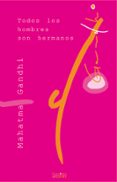 todos los hombres son hermanos-mahatma gandhi-9788430114009 todos los hombres son hermanos-mahatma gandhi-9788430114009