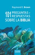 101 preguntas y respuestas sobre la biblia-raymond brown-9788430120109 101 preguntas y respuestas sobre la biblia-raymond brown-9788430120109