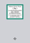 la investigacion del medio internacional-paloma garcia picazo-9788430955909 la investigacion del medio internacional-paloma garcia picazo-9788430955909