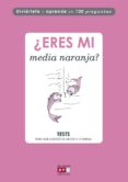 ¿eres mi media naranja? (diviertete y aprende en 100 preguntas)-barbara covo-9788431551209 ¿eres mi media naranja? (diviertete y aprende en 100 preguntas)-barbara covo-9788431551209