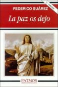 la paz os dejo (7ª ed.)-federico suarez verdeguer-9788432116209 la paz os dejo (7ª ed.)-federico suarez verdeguer-9788432116209