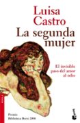 la segunda mujer (premio biblioteca breve 2006)-luisa castro-9788432217609 la segunda mujer (premio biblioteca breve 2006)-luisa castro-9788432217609