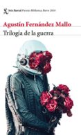 trilogía de la guerra (premio biblioteca breve)º-agustin fernandez mallo-9788432233609 trilogía de la guerra (premio biblioteca breve)º-agustin fernandez mallo-9788432233609