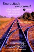 encrucijada emocional: miedo (ansiedad, tristeza (depresion, rabi a, violencia, alegria (euforia)-karmelo bizkarra-9788433019509 encrucijada emocional: miedo (ansiedad, tristeza (depresion, rabi a, violencia, alegria (euforia)-karmelo bizkarra-9788433019509