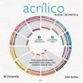 acrilico: rueda cromatica-john barber-9788434233409 acrilico: rueda cromatica-john barber-9788434233409