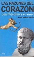 las razones del corazon. los filosofos y el amor-josep muñoz redon-9788434453609 las razones del corazon. los filosofos y el amor-josep muñoz redon-9788434453609